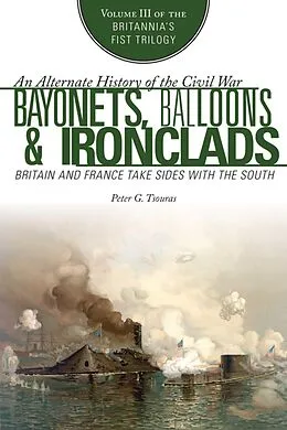E-Book (epub) Bayonets, Balloons & Ironclads von Peter G. Tsouras, Bart Paul, Peter Tsouras