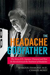 eBook (epub) The Headache Godfather de Seymour Diamond, Charlie Morey