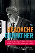 E-Book (epub) The Headache Godfather von Seymour Diamond, Charlie Morey
