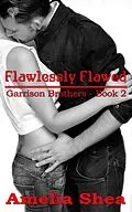 E-Book (epub) Flawlessly Flawed von Amelia Shea