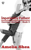 E-Book (epub) Impatiently Patient von Amelia Shea