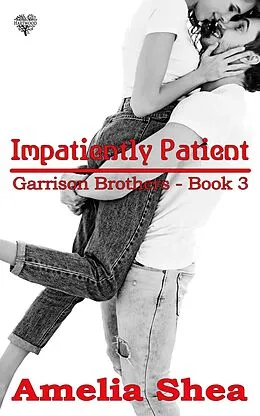 E-Book (epub) Impatiently Patient von Amelia Shea
