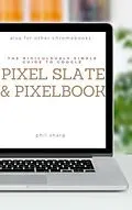 E-Book (epub) The Ridiculously Simple Guide to Google Pixel Slate and Pixelbook von Phil Sharp