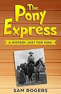 E-Book (epub) The Pony Express von Sam Rogers
