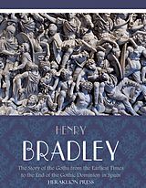 eBook (epub) Story of the Goths from the Earliest Times to the End of the Gothic Dominion in Spain de Henry Bradley