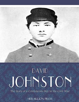 E-Book (epub) Story of a Confederate Boy in the Civil War von David Johnston