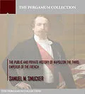 E-Book (epub) Public and Private History of Napoleon the Third, Emperor of the French von Samuel M. Smucker