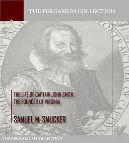 E-Book (epub) Life of Captain John Smith the Founder of Virginia von Samuel M. Smucker