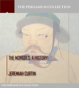 eBook (epub) Mongols, a History de Jeremiah Curtin