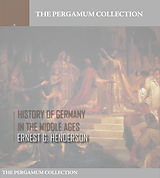 eBook (epub) History of Germany in the Middle Ages de Ernest F. Henderson