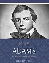 eBook (epub) Education of Henry Adams de Henry Adams