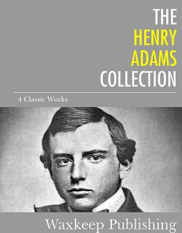 eBook (epub) Henry Adams Collection de Henry Adams