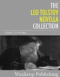 E-Book (epub) Leo Tolstoy Novella Collection von Leo Tolstoy
