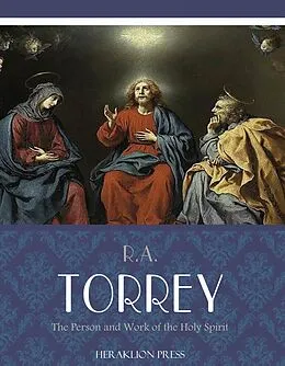 E-Book (epub) Person and Work of the Holy Spirit von R. A. Torrey
