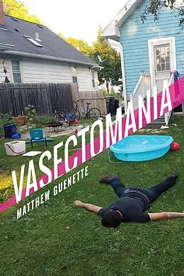 E-Book (pdf) Vasectomania von Matthew Guenette