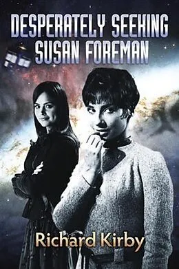 E-Book (epub) Desperately Seeking Susan Foreman von Richard Kirby