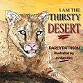 E-Book (epub) I Am the Thirsty Desert von Darcy Pattison