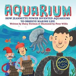E-Book (epub) Aquarium (MOMENTS IN SCIENCE, #8) von Darcy Pattison, Peter Willis