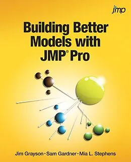 E-Book (epub) Building Better Models with JMP Pro von Jim Grayson, Sam Gardner, Mia Stephens