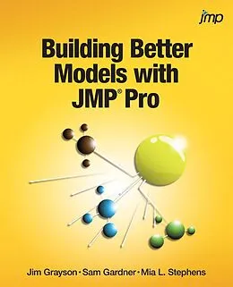 E-Book (pdf) Building Better Models with JMP Pro von Jim Grayson, Sam Gardner, Mia Stephens
