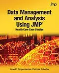 E-Book (pdf) Data Management and Analysis Using JMP von Jane E Oppenlander, Patricia Schaffer