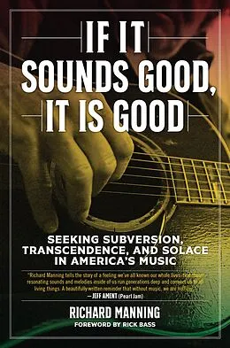 E-Book (epub) If It Sounds Good, It Is Good von Richard Manning