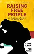 E-Book (epub) Raising Free People von Akilah S. Richards