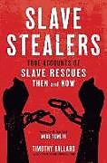 Livre Relié Slave Stealers: True Accounts of Slave Rescues: Then and Now de Timothy Ballard