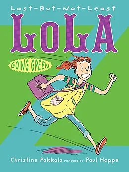 E-Book (epub) Last-But-Not-Least Lola Going Green von Christine Pakkala