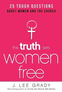 ePUB Truth Sets Women Free von J. Lee Grady