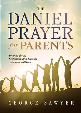 E-Book (epub) Daniel Prayer for Parents von George Sawyer