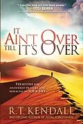 E-Book (epub) It Ain't Over Till It's Over von R. T. Kendall