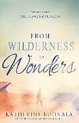 Couverture cartonnée From Wilderness to Wonders: Embracing the Power of Process de Katherine Ruonala