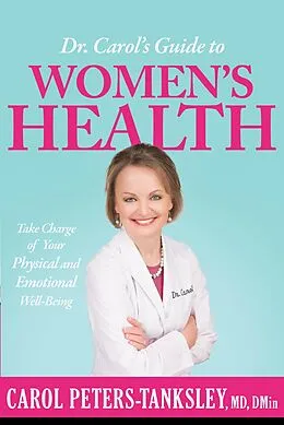 E-Book (epub) Dr. Carol's Guide to Women's Health von Carol Peters-Tanksley