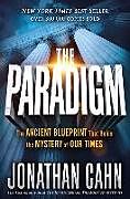 Fester Einband The Paradigm: The Ancient Blueprint That Holds the Mystery of Our Times von Jonathan Cahn