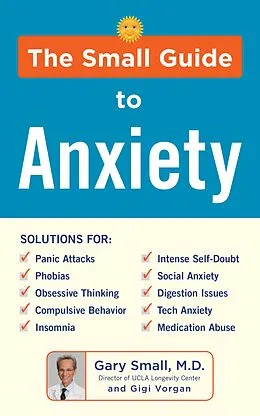 E-Book (epub) The Small Guide to Anxiety von Md Small, Gigi Vorgan