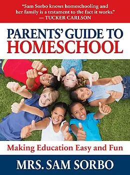 E-Book (epub) Parents' Guide to Homeschool von Sam Sorbo