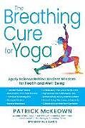 Livre Relié The Breathing Cure for Yoga de Patrick McKeown, Anastasis Tzanis