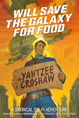 E-Book (epub) Will Save the Galaxy for Food von Yahtzee Croshaw