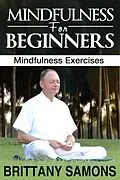 E-Book (epub) Mindfulness For Beginners von Brittany Samons