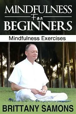 E-Book (epub) Mindfulness For Beginners von Brittany Samons
