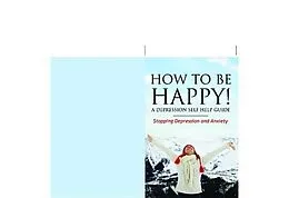 E-Book (epub) How to Be Happy! A Depression Self Help Guide von Grace Anderson
