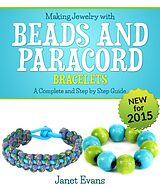 eBook (epub) Making Jewelry with Beads and Paracord Bracelets : A Complete and Step by Step Guide de Janet Evans