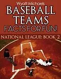 E-Book (epub) Baseball Teams Facts for Fun! von Wyatt Michaels