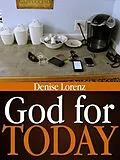 E-Book (epub) God for Today von Denise Lorenz
