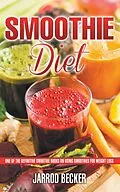 E-Book (epub) Smoothie Diet von Jarrod Becker