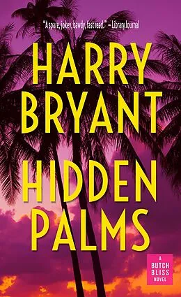 E-Book (epub) Hidden Palms (Butch Bliss, #1) von Harry Bryant