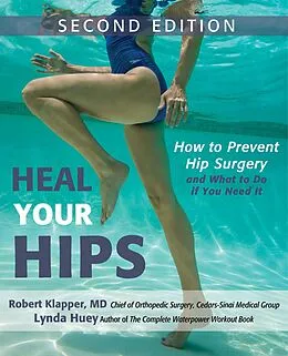 E-Book (epub) Heal Your Hips, Second Edition von Lynda Huey, Robert Klapper