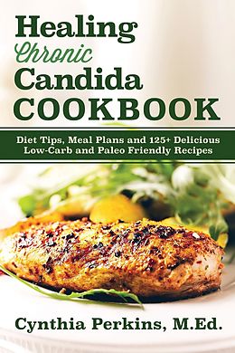 E-Book (epub) Healing Chronic Candida Cookbook von Cynthia Perkins