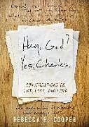 Kartonierter Einband Hey, God? Yes, Charles. von Rebecca H. Cooper